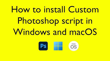 How to install Custom photoshop script in Windows and macOS?