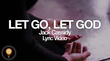Let Go, Let God - Jack Cassidy (-J.)