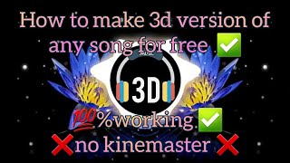 How to create 3d version of any song 💯% original 3d song making✅ ❌no kinemaster❌ 💯% working✅ #sammad screenshot 3