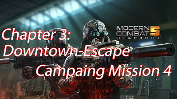 Modern Combat 5:Blackout Gameplay - Chapter 3:Downtown - Escape campaing Mission 4 GET AWAY