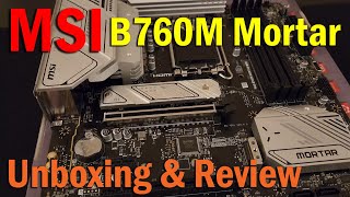 The MSI MAG B760M Mortar WIFI Motherboard | Unboxing, Build Installation, & Review