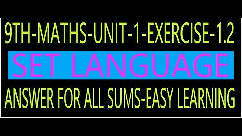9th-Maths-Unit-1-SET LANGUAGE-Exercise-1.2-answers for all sums- @AcademyforGovtexams