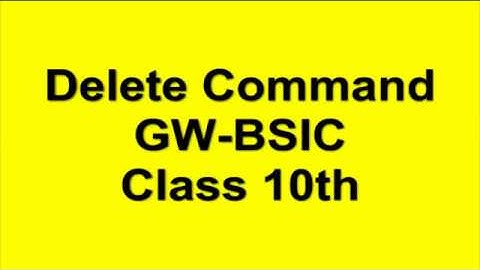 Delete Command in gw basic 10th computer| Online free computer lectures 10th class gw basic