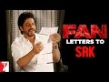 Fan Letters To SRK | FAN | Shah Rukh Khan