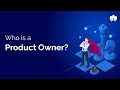Who is a Product Owner | Product Ownership | Product Owner Roles and Responsibilities | CSPO | Scrum
