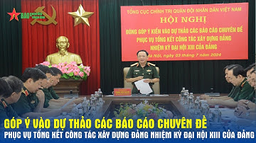 Góp ý vào dự thảo các báo cáo chuyên đề phục vụ tổng kết công tác xây dựng Đảng - Báo QĐND