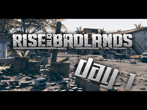 Rise of the Badlands | Day 1 |