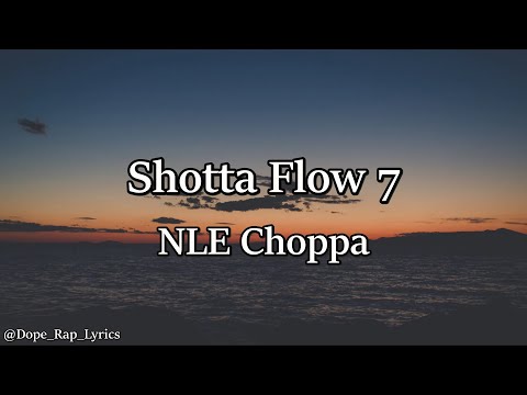 NLE Choppa - Shotta Flow 7 “FINAL” (Lyrics)