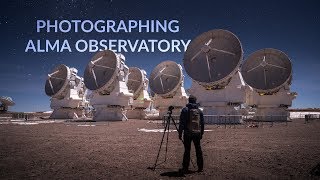 Photographing ALMA Observatory at 5000m Altitude!