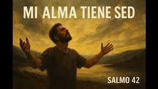 Salmo 42 - Mi Alma Tiene Sed © – Adoración para buscar Su presencia). #adoración #salmo42
