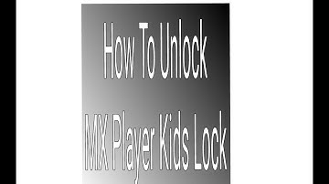 MX Player Ka Kids Lock Kaise Unlock Kare
