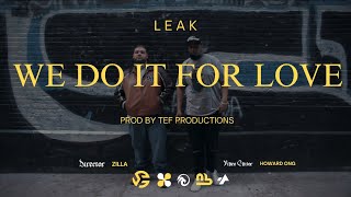 LEAK, TEF PROD. - DO IT FOR LOVE ( OFFICIAL VIDEO)