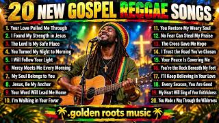 20 New Gospel Reggae Songs to Strengthen Your Faith | Golden Roots Music