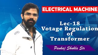 Lec 18 Voltage Regulation of Transformer [Full Concept]