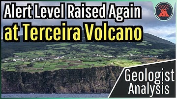 Azores Volcano Update; Alert Level Raised Again at Terceira Volcano