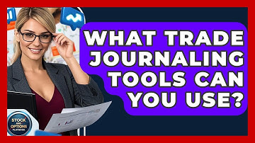 What Trade Journaling Tools Can You Use? - Stock and Options Playbook