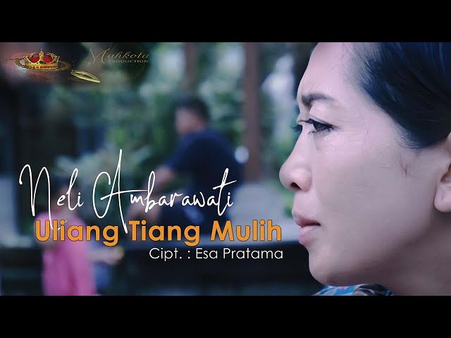 Mahkota Record : Neli Ambarawati - Uliang Tiang Mulih (Official Video Klip Musik) class=