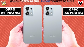 Oppo A6 Pro 4G Vs Oppo A6 PRO 5G