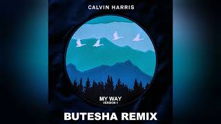 Calvin Harris - My Way (Butesha Remix) Version 1 [Radio Edit]
