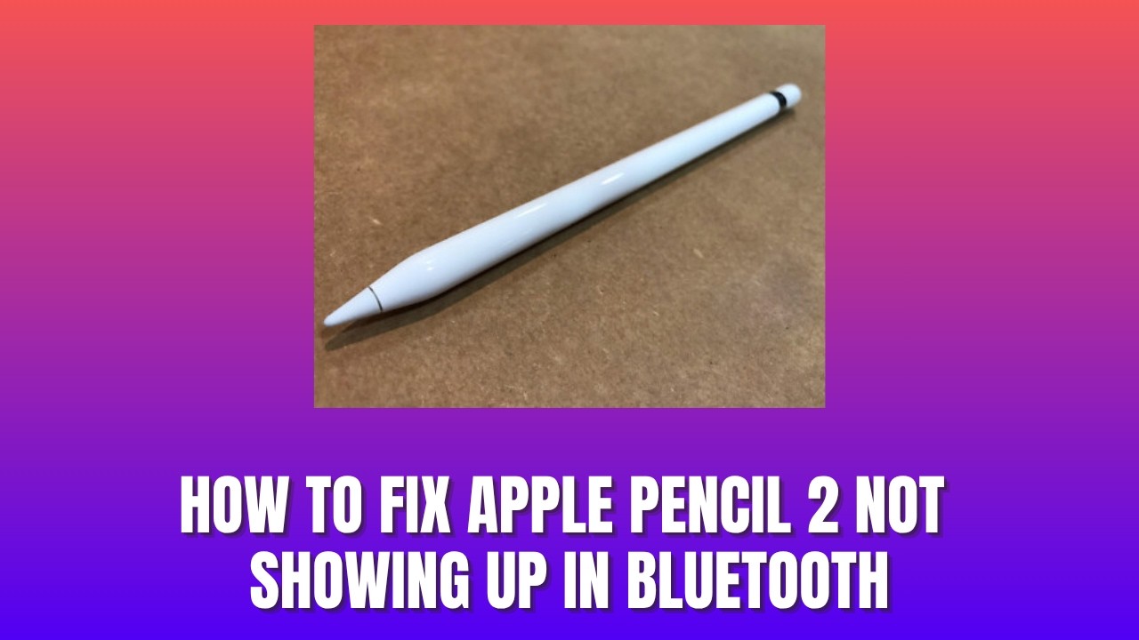 How to Fix Apple Pencil 2 Not Showing Up in Bluetooth 2026 - YouTube