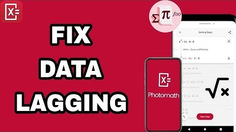 How To Fix And Solve Data Lagging On Photomath App | Final Solution