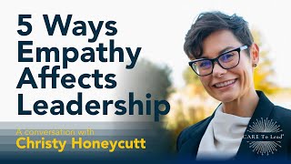 5 Ways Empathy Will Affect Your Leadership with Christy Honeycutt screenshot 3