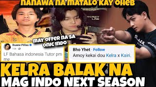 KELRA BALAK NA MAG INDO NEXT SEASON! KAIRI KELRA? SAWA NA TALUNIN NI OHEB NG PAULIT ULIT! ALAMIN