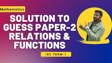 Solution of GUESS PAPER-1 | Relations & Functions | Maths | Term-1 | ISC | class-12 |