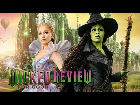 WICKED: FOR GOOD (2025) Movie Review