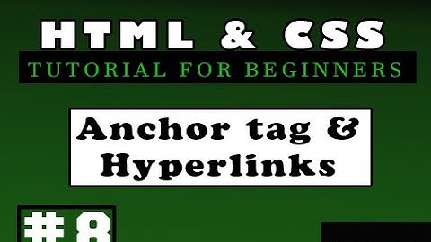 HTML and CSS Tutorial for beginners | #8 Anchor tag and Hyperlinks