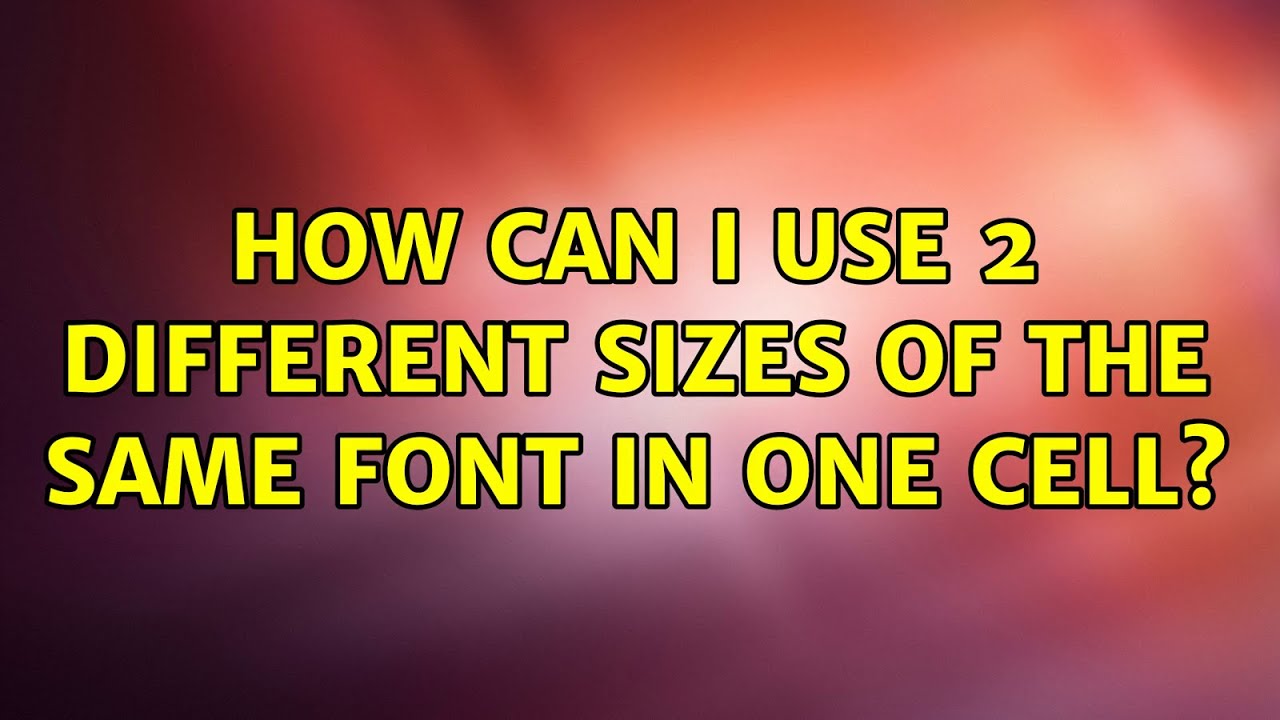 How can I use 2 different sizes of the same font in one cell? - YouTube