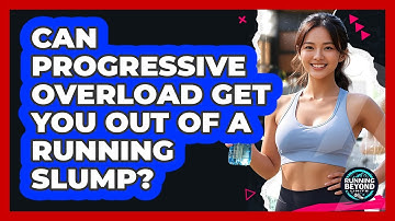 Can Progressive Overload Get You Out Of A Running Slump? - Running Beyond Limits