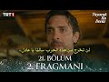مسلسل هذا البحر سوف يفيض الحلقة 21 اعلان 2 مترجم للعربية Taşacak Bu Deniz 21 Bölüm 2 Fragmanı
