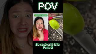 #POV SE VOCÊ ESTÁ FELIZ - parte 2