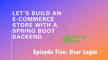 Let’s Build an E-Commerce Store with a Spring Boot Backend - Episode 5: User Login