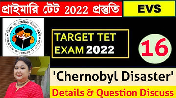 Primary TET 2022 || EVS Class–16 || চেরনোবিল || WBTET Environment Studies || Primary Tet EVS Classes