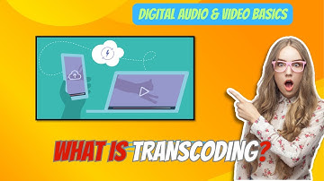 What is Transcoding in Video Editing? What is Transcoding?