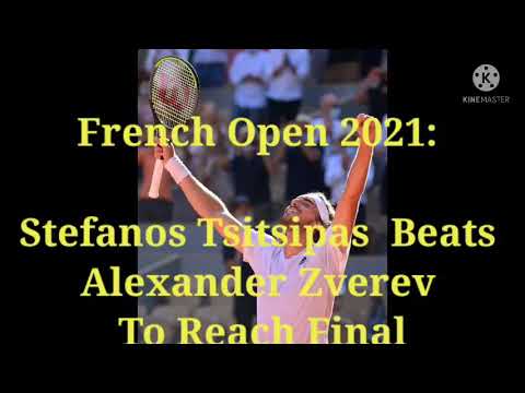 Stefanos Tsitsipas Beats Zverev to Reach French Open Final