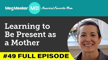 #49: Motherhood and Being Present For Your Kids (with guest Erica Komisar)