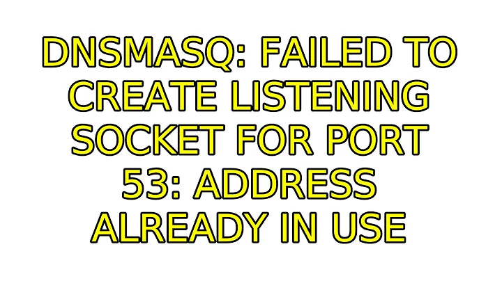 Ubuntu: dnsmasq: failed to create listening socket for port 53: Address already in use