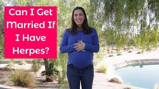 Can I Get Married If I Have Herpes?