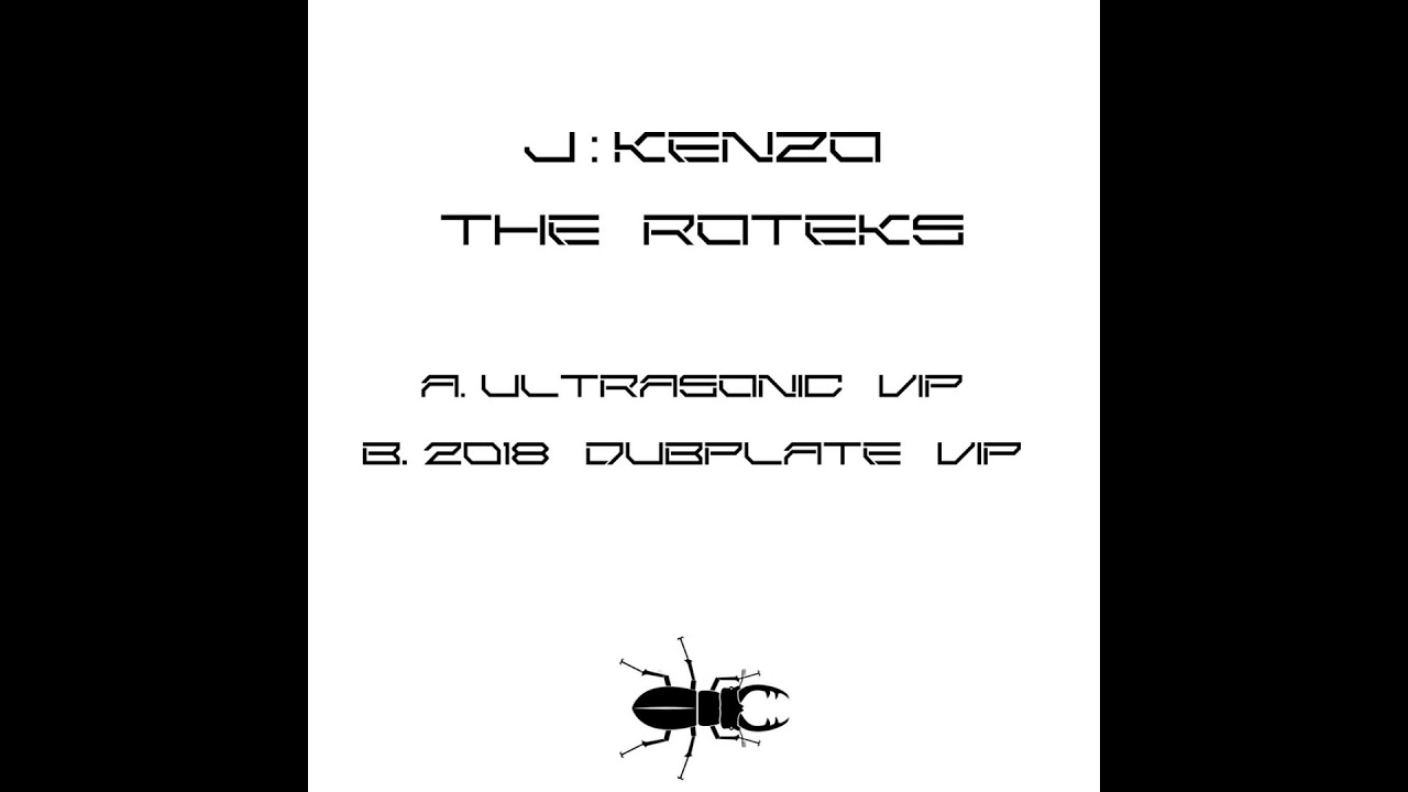 Watch J:Kenzo - The Roteks Ultrasonic VIP on YouTube Watch J:Kenzo - The Roteks Ultrasonic VIP on YouTube