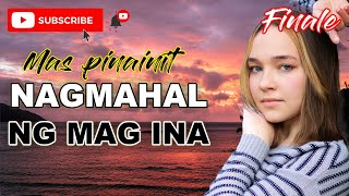 NAGMAHAL NG MAG INA FINALE - KWENTONG HARUTAN