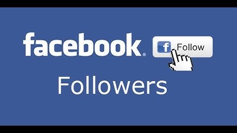Cách xem có bao nhiêu người follow trên facebook năm 2024