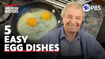 Five Easy Egg Recipes with Jacques Pépin | American Masters | PBS