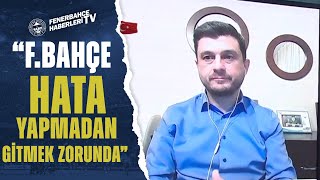 Onur Özkandan Fenerbahçe Değerlendirmesi