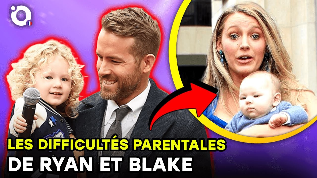Les difficultés parentales de Ryan Reynolds et Blake Lively