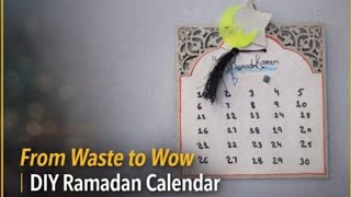 From Waste To Wow Diy Ramadan Calendar