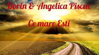 Dorin &amp; Angelica Piscuc “ Ce mare Esti “