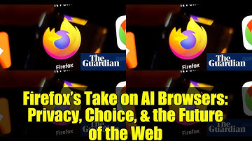 Firefox’s Take on AI Browsers: Privacy, Choice, & the Future of the Web